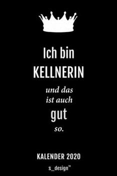 Kalender 2020 f�r Kellner / Kellnerin: Wochenplaner / Tagebuch / Journal f�r das ganze Jahr: Platz f�r Notizen, Planung / Planungen / Planer, Erinnerungen und Spr�che