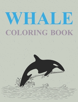 Paperback Whale Coloring Book: Whale Coloring Book For Girls Book