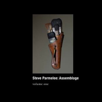 Steve Parmelee: Assemblage