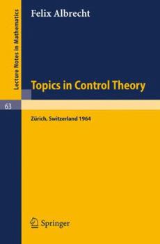 Paperback Topics in Control Theory: A Seminar Given at the Forschungsinstitut Für Mathematik, Eth in Zürich 1964 Book