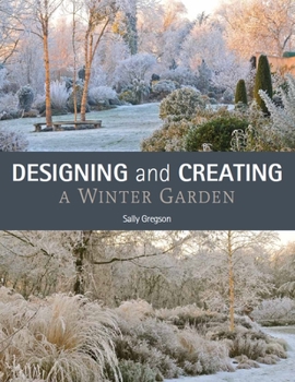 Paperback Designing and Creating a Winter Garden Book