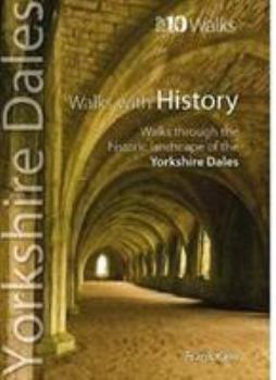 Paperback Walks with History: Walks through the fascinating historic landscapes of the Yorkshire Dales (Top 10 Walks : Yorkshire Dales) Book