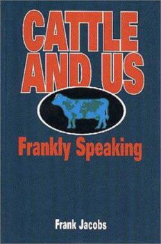 Paperback Cattle and Us, Frankly Speaking (Or, Cattle Come in Five Sexes) Book