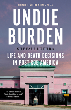Paperback Undue Burden: Life and Death Decisions in Post-Roe America Book