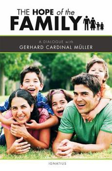 Paperback The Hope of the Family: A Dialogue with Cardinal Gerhard Muller Book