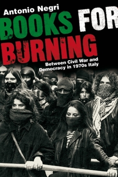 Paperback Books for Burning: Between Civil War and Democracy in 1970s Italy Book