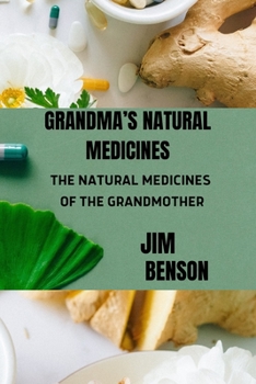 Paperback Grandma's Natural Medicines: The Natural Medicines of the Grandmother Book