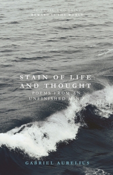 Paperback Stain of Life and Thought: Poems from an Unfinished Mind Book