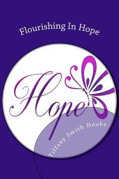 Paperback Flourishing In Hope: Quotes to Give You Hope Book