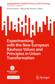 Experimenting with the New European Bauhaus Values and Principles in Urban Transformation (SpringerBriefs in Applied Sciences and Technology)