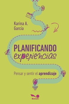 Paperback Planificando experiencias: Pensar y sentir el aprendizaje [Spanish] Book