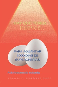Paperback Hay que tener huevos: Adolescencia robada [Spanish] Book