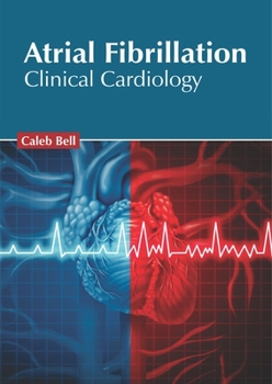 Hardcover Atrial Fibrillation: Clinical Cardiology Book