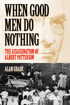 Paperback When Good Men Do Nothing: The Assassination of Albert Patterson Book