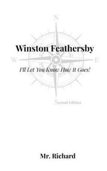 Paperback Winston Feathersby: I'll Let You Know How It Goes! Book