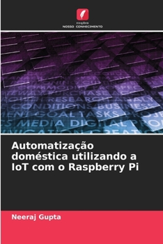 Paperback Automatização doméstica utilizando a IoT com o Raspberry Pi [Portuguese] Book