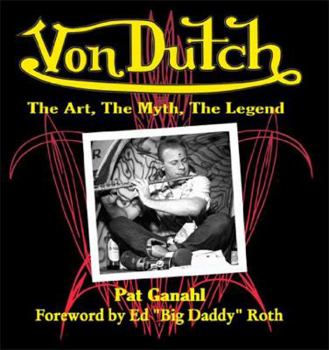 Paperback Von Dutch: The Art, the Myth, the Legend Book