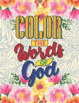 Paperback Color The Words Of GOD: A KJV Bible Coloring Book for Adults (Bible Verse Coloring)) Book