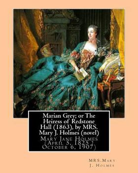 Paperback Marian Grey; or The Heiress of Redstone Hall (1863), by MRS. Mary J. Holmes (novel): Mary Jane Holmes (April 5, 1825 ? October 6, 1907) Book
