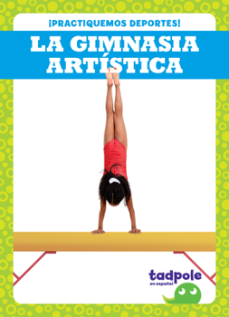 La Gimnasia Art�stica (Gymnastics)