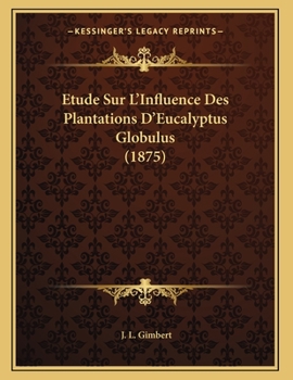 Paperback Etude Sur L'Influence Des Plantations D'Eucalyptus Globulus (1875) [French] Book
