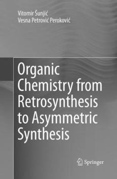 Paperback Organic Chemistry from Retrosynthesis to Asymmetric Synthesis Book