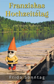 Paperback Franziskas Hochzeitstag: und andere Malheure [German] Book