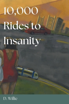 10,000 Rides To Insanity