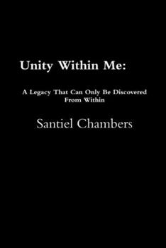 Paperback Unity Within Me: A Legacy That Can Only Be Discovered From Within Book
