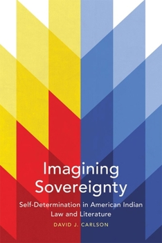 Paperback Imagining Sovereignty, 66: Self-Determination in American Indian Law and Literature Book