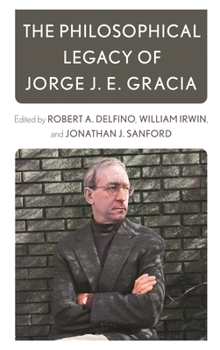 Hardcover The Philosophical Legacy of Jorge J. E. Gracia Book
