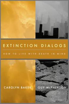Hardcover Extinction Dialogs: How to Live with Death in Mind Book