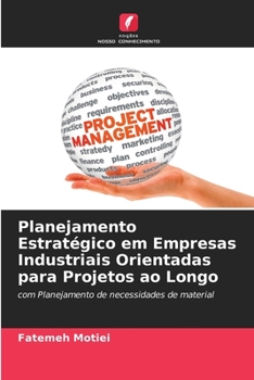 Paperback Planejamento Estratégico em Empresas Industriais Orientadas para Projetos ao Longo [Portuguese] Book