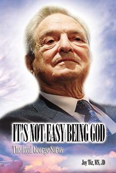 Paperback It's Not Easy Being God: The Real George Soros Book
