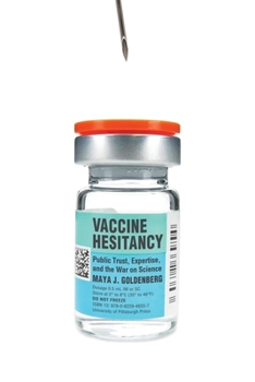 Hardcover Vaccine Hesitancy: Public Trust, Expertise, and the War on Science Book