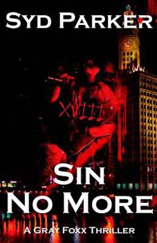 Paperback Sin No More: A Gray Foxx Thriller Book