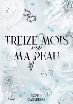 Paperback Treize mois sur ma peau [French] Book