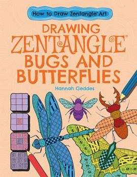 Drawing Zentangle Bugs and Butterflies - Book  of the How to Draw Zentangle® Art