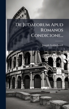 Hardcover De Judaeorum Apud Romanos Condicione... [Latin] Book