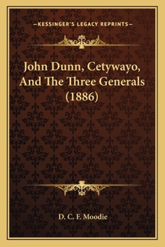 Paperback John Dunn, Cetywayo, And The Three Generals (1886) Book