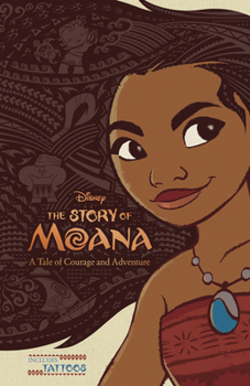 Hardcover The Story of Moana: A Tale of Courage and Adventure Book