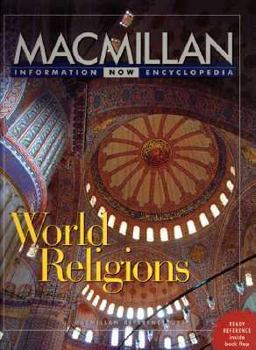 Macmillan Information Now Encyclopedia: World Religions (Information Now Series)