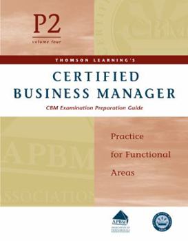 Paperback Certified Business Manager Exam Preparation Guide, Part 2, Vol. 4: Practice for Functional Areas Book