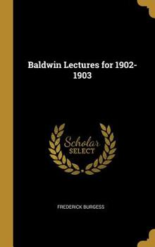 Hardcover Baldwin Lectures for 1902-1903 Book