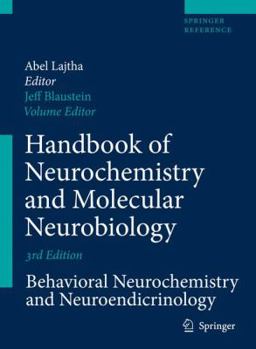 Hardcover Handbook of Neurochemistry and Molecular Neurobiology: Behavioral Neurochemistry, Neuroendocrinology and Molecular Neurobiology Book