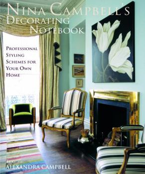 Hardcover Nina Campbell's Decorating Notebook: Insider Secrets and Decorating Ideas for Your Home Book