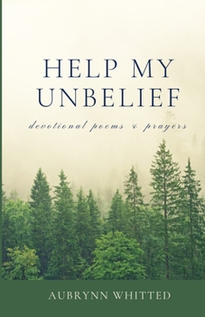 Paperback Help My Unbelief: devotional poems & prayers Book