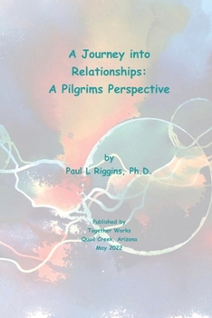 Paperback A Journey Into Relationships: A Pilgrims Perspective Book