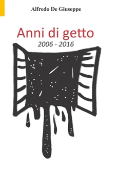 Paperback Anni di getto: 2006-2016 [Italian] Book