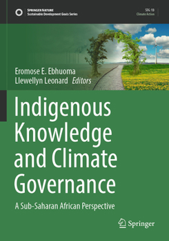 Paperback Indigenous Knowledge and Climate Governance: A Sub-Saharan African Perspective Book